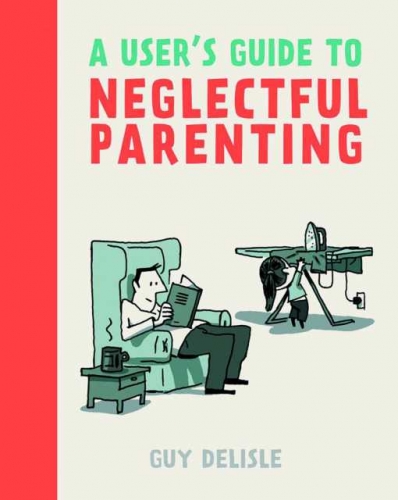 User's Guide to Neglectful Parenting # 1