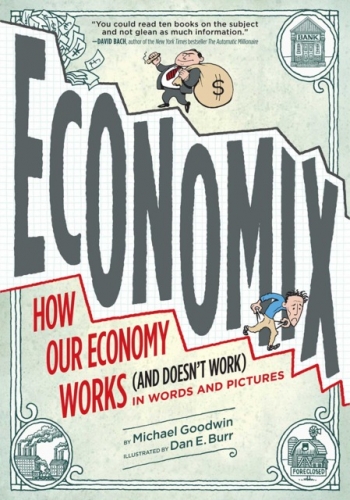Economix: How Our Economy Works (And Doesn't Work) In Words and Pictures # 1