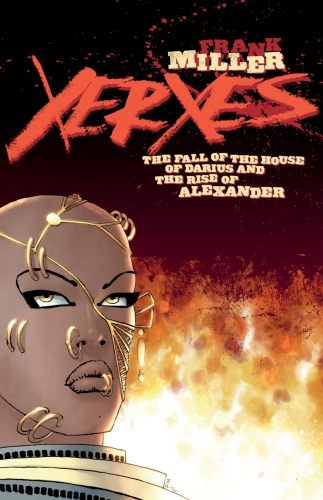 Xerxes: The Fall of the House of Darius and the Rise of Alexander # 1