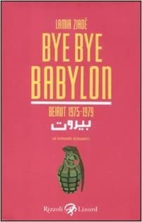 Bye Bye Babylon. Beirut 1975-1979 # 1