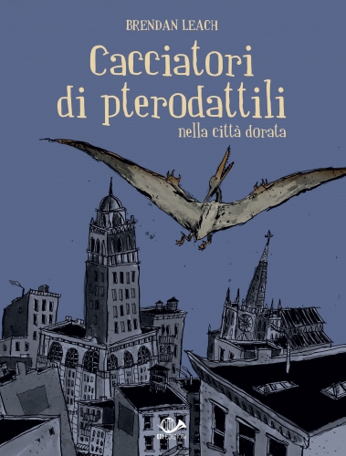 Cacciatori di pterodattili nella città dorata # 1