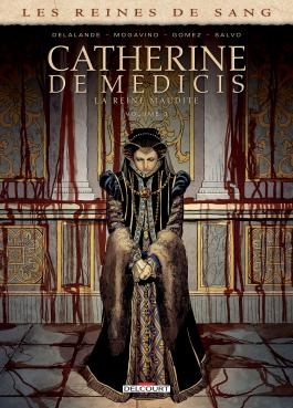 Les reines de sang - Catherine de Médicis, la Reine maudite # 3