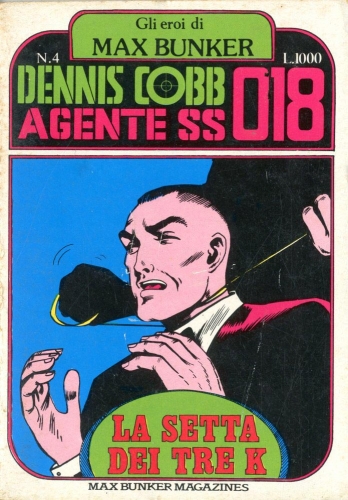 Gli eroi di Max Bunker  - Dennis Cobb Agente SS018 # 4
