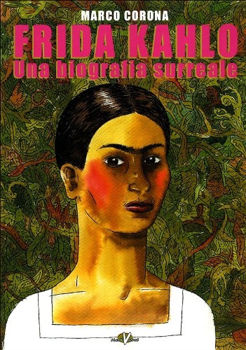 Frida Kahlo - Una biografia surreale # 1