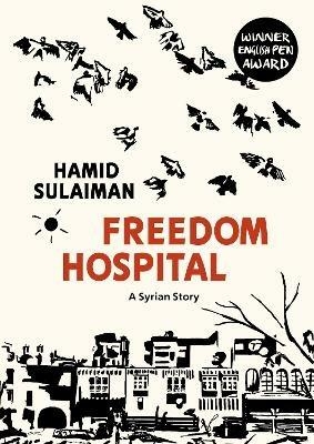 Freedom Hospital: A Syrian Story # 1