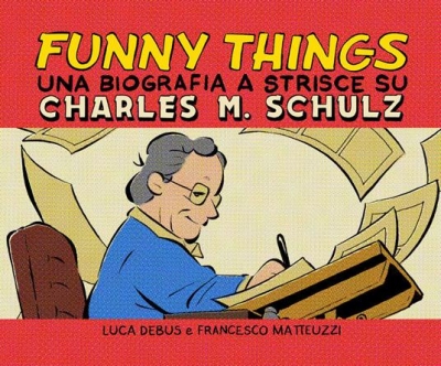 Funny things: Una biografia a fumetti su Charles M. Schulz # 1
