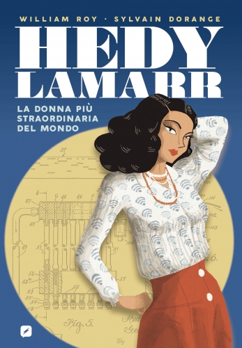 Hedy Lamarr, la donna più straordinaria del mondo # 1