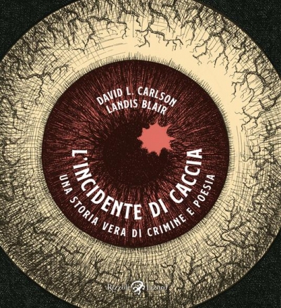 L' incidente di caccia: Una storia vera di crimine e poesia # 1