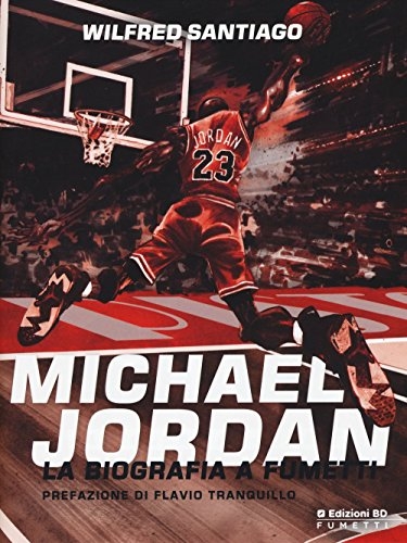 MICHAEL JORDAN LA BIOGRAFIA A FUMETTI # 1