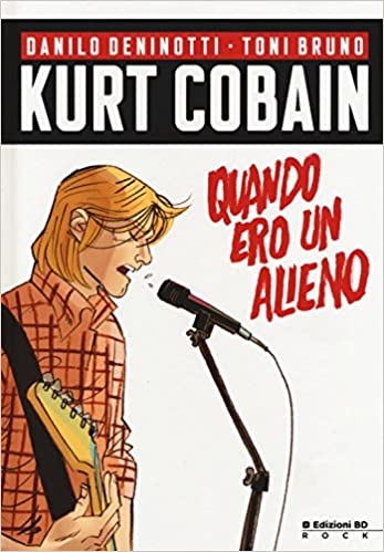 Kurt Cobain - Quando ero un alieno (Nuova edizione) # 1