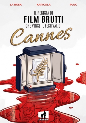 Il regista di film brutti che vinse il festival di Cannes # 1