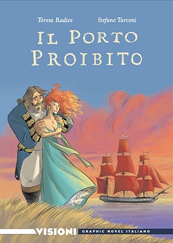 Visioni: Graphic novel Italiano # 6 - Teresa Radice e Stefano Turconi: Il  porto proibito :: ComicsBox