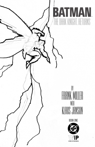 DC W.I.P.: Batman &ndash; The Dark Knight Returns # 1