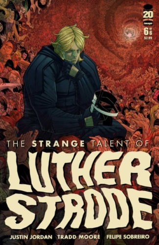 The Strange Talent of Luther Strode # 6