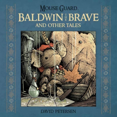 Mouse Guard: Baldwin the Brave and Other Tales # 1