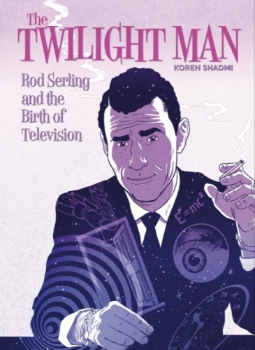 The Twitlight Man - Rod Serling and the Birth of Television # 1